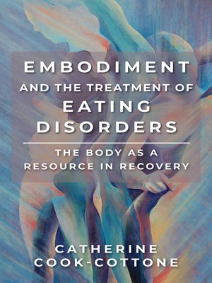 cover image of Embodiment and the Treatment of Eating Disorders